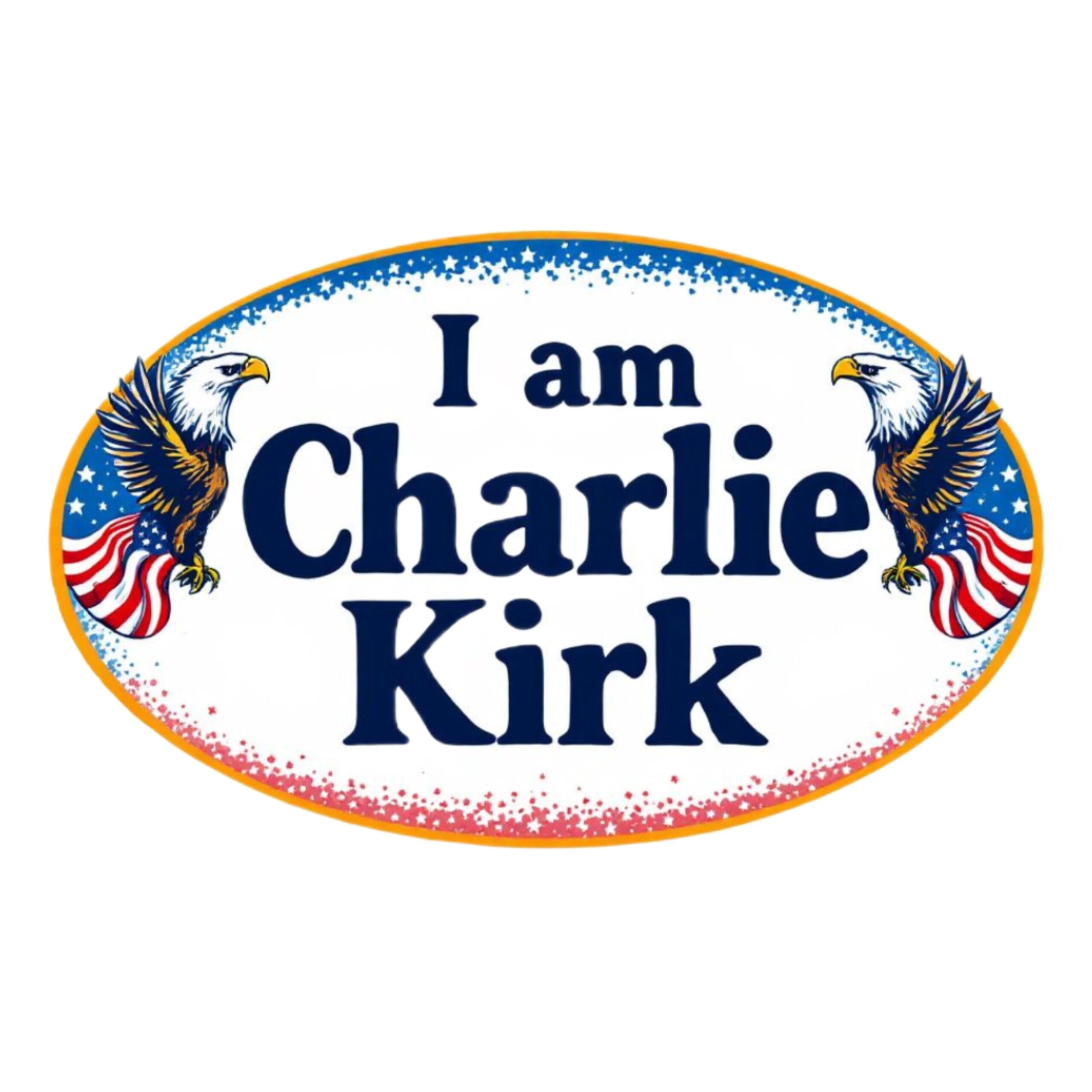 I Am Charlie Kirk Oval Vinyl Sticker 3.5" x 2"
